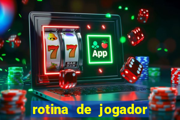 rotina de jogador de futebol